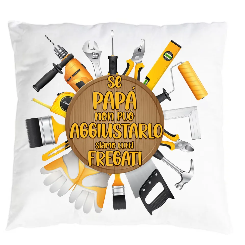 Mr. Gadgets Se Papà Non Può Aggiustarlo Siamo Tutti Fregati cuscino 40x40